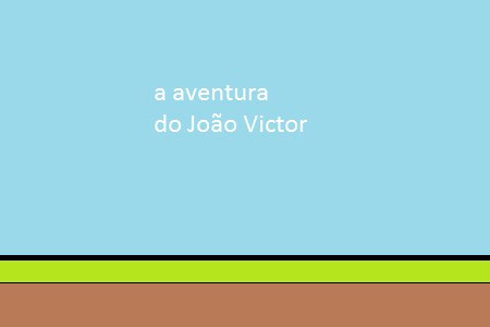 a aventura do João Victor